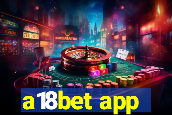 a18bet app